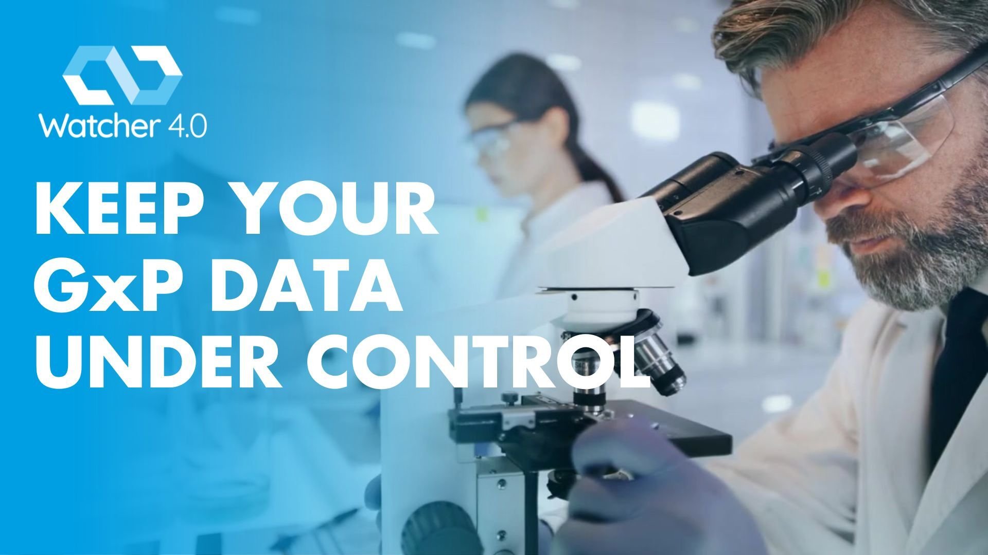 KEEP YOUR GxP DATA UNDER CONTROL